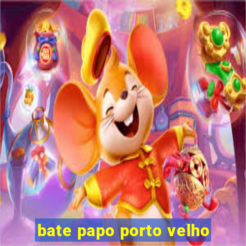 bate papo porto velho